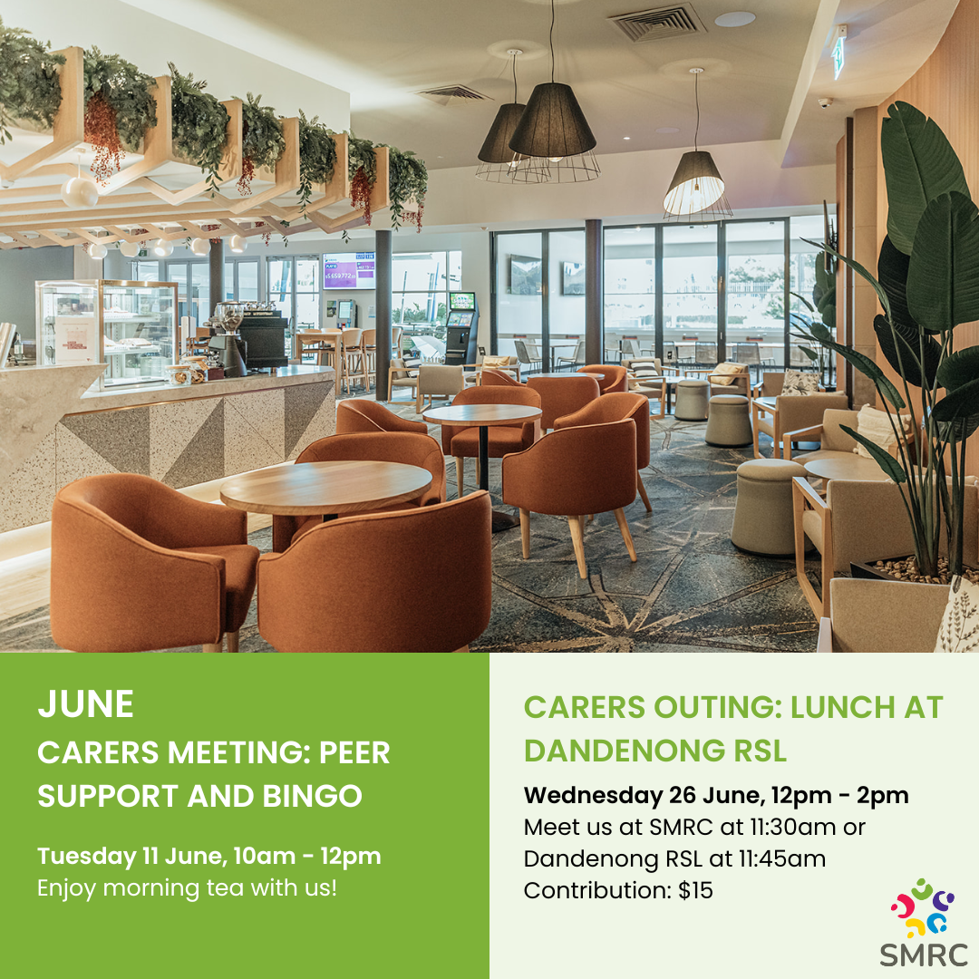 Attend Carers morning tea on Tuesday 11 June at 10am to 12pm, or Carers lunch on Wednesday 26th June 12pm to 2pm