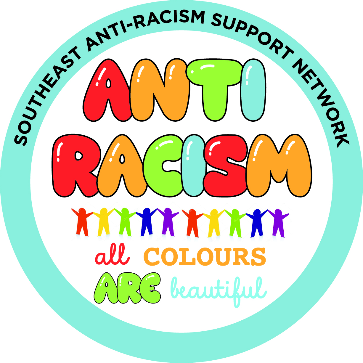 The logo is colourful and has a teal border with the words Southeast Anti-racism support network written in black. In the centre are the words 'Anti Racism. All colours are beautiful' in colourful text. There are colourful stick figures holding hand.